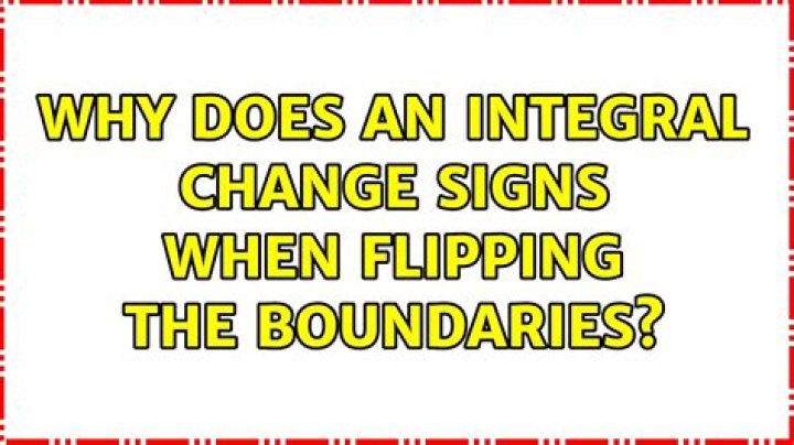 Why does an integral change signs when flipping the boundaries?